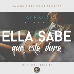 Alexio - Ella Sabe Que Esta Dura (Remix) (Luckv - DJ)