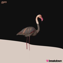 Gym - Break Down (Prod. By Lil' House & @Jayestate)