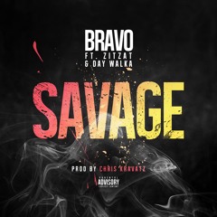 SAVAGE - Bravo Ft. zitZat & Day Walka (Prod. Chris Kravatz)