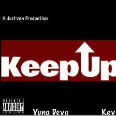 Keep Up- yung devo ft Kev