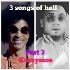 3 Songs Of Hell (part 3) prince ass nigga
