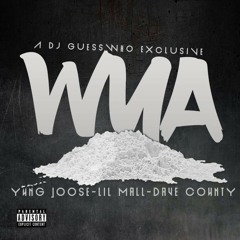 WYA x Yung Joose x Lil Mall x Dave County