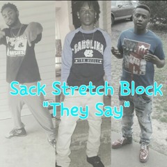 Sack Stretch & Block "They Say"