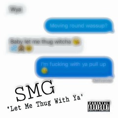 SMG - Thug With Ya