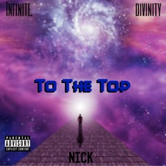 To The Top - Infinite Divinity (Prod. By BluntedBeatz)