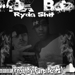 MiX And Bez- Ryda Shit (Prod. By Purp Beatz)