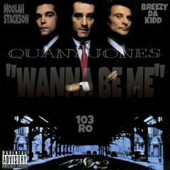 Quany Jones ft. BreezyDaKidd x Moolah Stackson x 103Ro - Wanna Be Me