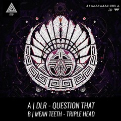 Plasma 010 - Mean Teeth - Triple Head (OUT NOW)