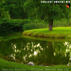 Chillout Ambient Mix 151