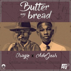 Osagie x AdeJosh - Butter My Bread (Prod. ATG Musick)