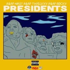 A$AP Nast, A$AP Twelvyy & A$AP Rocky - Presidents