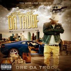 Dre Da Troof x No I'm Not The Plug