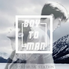 [I-XO 原创*吴世勋应援] Boy to Man