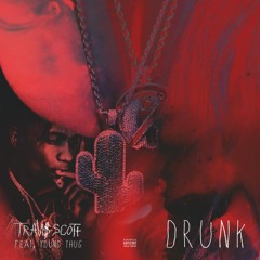 Drunk (Travis Scott [feat. Young Thug])