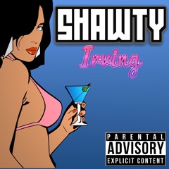 Irving - Shawty