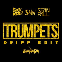 Sak Noel & Salvi Ft. Sean Paul - Trumpets (DR!PP's Bounce Edit)[FREE DOWNLOAD]