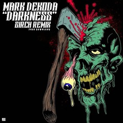 Mark Dekoda - Darkness (Sirch Remix) [FREE DL]