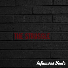 The Struggle (Prod. by Infamous Beats) [For Sale]