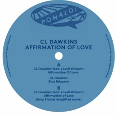 CL Dawkins feat. Lavell Williams - Affirmation Of Love (Amp Fiddler Amplified Remix)
