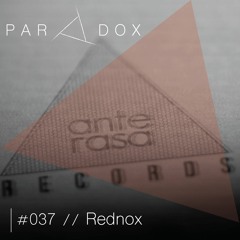 PARADOX PODCAST #037 -- REDNOX