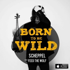 Born to be Wild (Feat. Feed the Wolf)