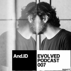 Evolved Podcast 007 - And.ID