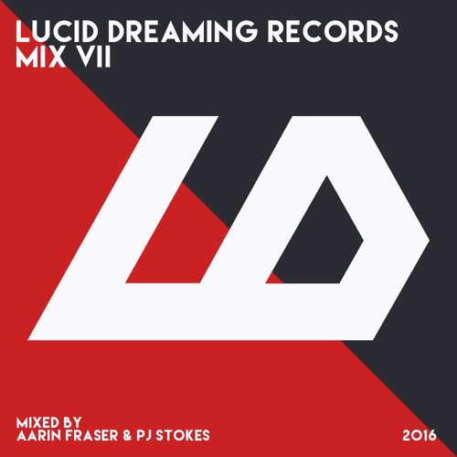Aarin Fraser & PJ Stokes - Lucid Dreaming Records MIX VII