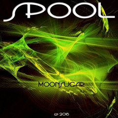 SPOOL - Moonsugar - EP 2016