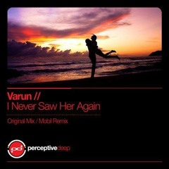 Varun - I Never Saw Her Again (Original Mix) [Perceptive Deep]