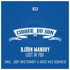 Björn Mandry - Lost In You (Boss Axis Remix)OUT 15thAPRIL16 | Snippet