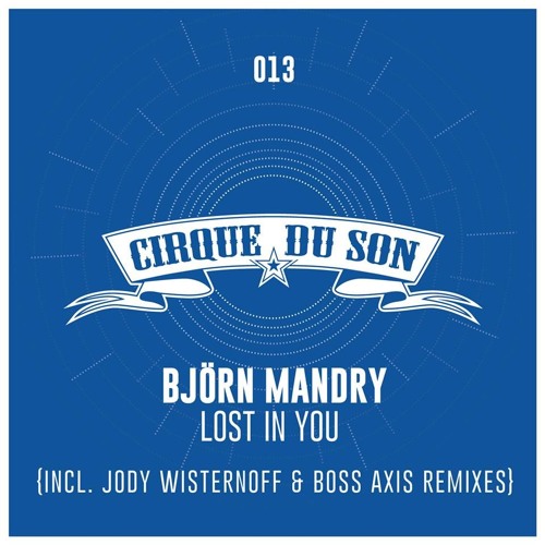 Björn Mandry - Lost In You (Boss Axis Remix)OUT 15thAPRIL16 | Snippet