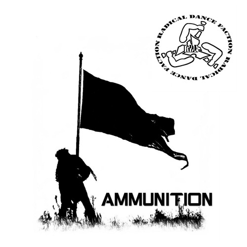 Stream Radical Dance Faction | Listen to R.D.F. - AMMUNITION