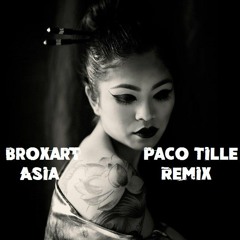 Broxart - Asia (Paco Tille Remix)
