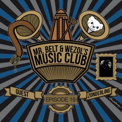 Mr. Belt & Wezol's Music Club 019 (Guestmix: Zonderling)