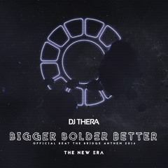 09. Bigger Bolder Better (Official Beat The Bridge Anthem 2016)