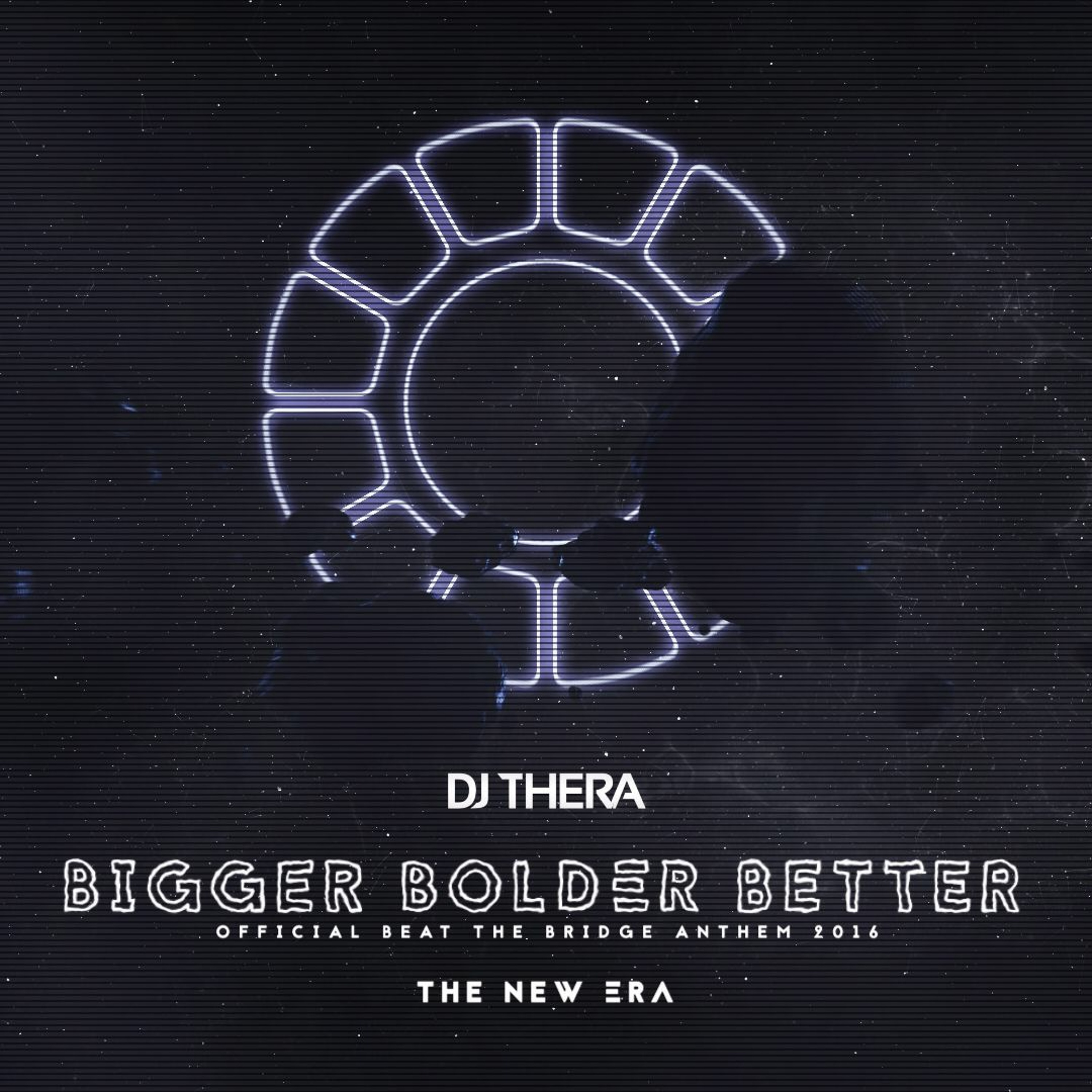 09. Bigger Bolder Better (Official Beat The Bridge Anthem 2016) episode artwork