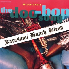 MILES DAVIS - The Doo Bop Song (KARASUMI BUNCH Blend)