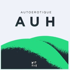 Autoerotique - AUH (Jay Dreck Remix)