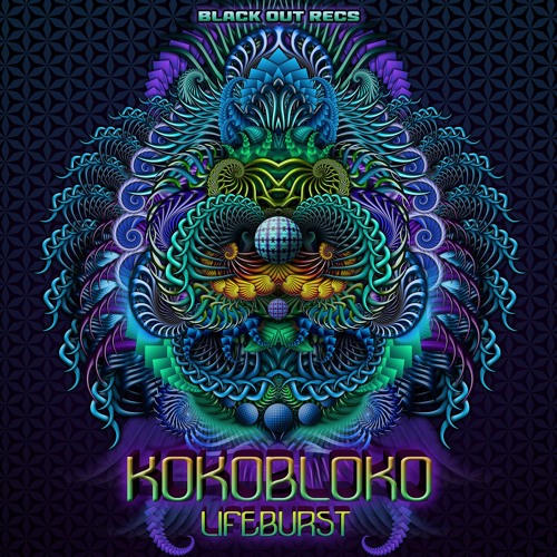 KOKOBLOKO - LIFEBURST EP - PREVIEW - OUT NOW