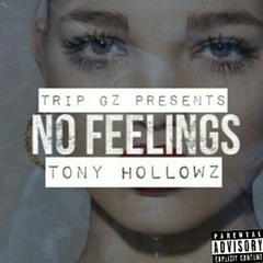 NO FEELINGS (INTRO) By Tony Hollowz