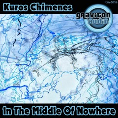 Kuros Chimenes - In The Middle Of Nowhere (Original Mix) [Graviton Audio]
