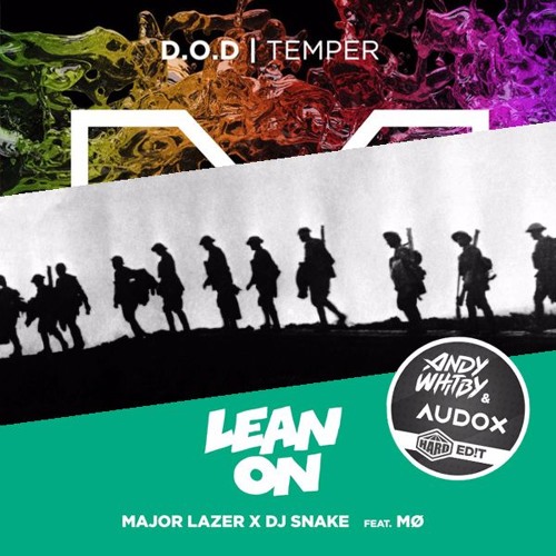 Major Lazer & DJ Snake vs D.O.D vs Max Mozart – Lean On The Temper Zone (Whitby & Audox Mash Up)