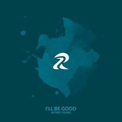 Jaymes Young - I'll Be Good (REALIZE Remix)