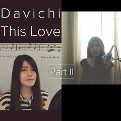 Davichi (다비치)-This Love (이 사랑) - Descendant of the sun 태양의 후예 OST PART 2 커버(Cover by Fanny & Elaine)