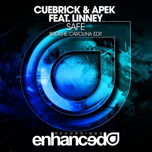 Cuebrick & APEK feat. Linney - Safe (Breathe Carolina Edit) [OUT NOW]