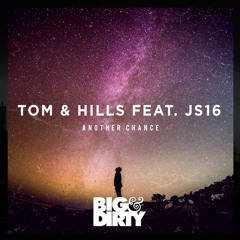Tom & Hills Feat. JS16 - Another Chance | Out now
