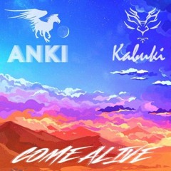 Anki & Kabuki - Come Alive