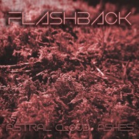 Astral Cloud Ashes - Flashback