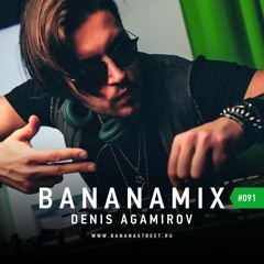 Denis Agamirov — Bananamix #091