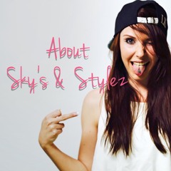 About Sky's and Stylez - 1